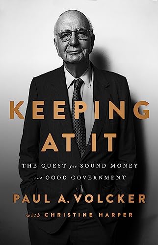Keeping At It: The Quest for Sound Money and Good Government von PublicAffairs